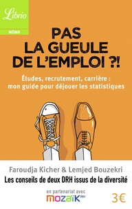 Faroudja Kicher et Lemjed Bouzekri - Pas la gueule de l'emploi ?! - Etudes, recrutement, carrière : mon guide pour déjouer les statistiques.