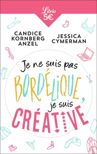 Candice Kornberg-Anzel et Jessica Cymerman - Je ne suis pas bordélique, je suis créative.