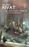 Feldrik Rivat - Les Kerns de l'oubli Tome 2 : Les larmes du désert.