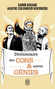 Samir Bouadi et Agathe Colombier Hochberg - Dictionnaire des cons et autres génies.
