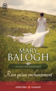 Mary Balogh - Le club des survivants Tome 4 : Rien qu'un enchantement.