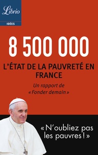  Fonder demain - 8 500 000 - L'état de la pauvreté en France.