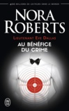 Nora Roberts - Lieutenant Eve Dallas Tome 3 : Au bénéfice du crime.