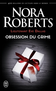 Nora Roberts - Lieutenant Eve Dallas Tome 40 : Obsession du crime.