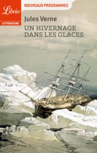 Jules Verne - Un hivernage dans les glaces.