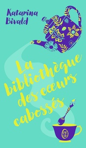 Katarina Bivald - La bibliothèque des coeurs cabossés.