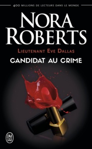 Nora Roberts - Lieutenant Eve Dallas Tome 9 : Candidat au crime.