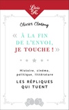 Olivier Clodong - "A la fin de l'envoi, je touche" - Histoire, cinéma, politique, littérature - Les répliques qui tuent.