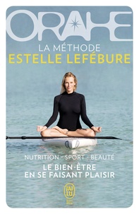 Estelle Lefébure - Orahe - La méthode Estelle Lefébure.