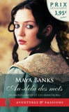 Maya Banks - Les Montgomery et les Armstrong Tome 1 : Au-delà des mots.