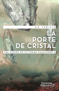 N-K Jemisin - Les livres de la terre fracturée Tome 2 : La porte de cristal.