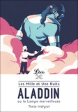 Antoine Galland - Les mille et une nuits - Aladdin ou la lampe merveilleuse.