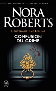 Nora Roberts - Lieutenant Eve Dallas Tome 42 : Confusion du crime.