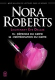 Nora Roberts - Lieutenant Eve Dallas Tomes 35 et 36 : Démence du crime ; Préméditation du crime.