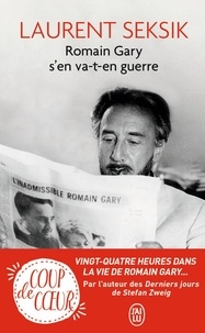 Laurent Seksik - Romain Gary s'en va-t-en guerre.