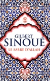 Gilbert Sinoué - Le sabre d'Allah.