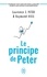 Laurence J. Peter et Raymond Hull - Le principe de Peter - Pourquoi tout employé tend à s'élever jusqu'à son niveau d'incompétence.