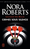 Nora Roberts - Lieutenant Eve Dallas Tome 43 : Crimes sous silence.