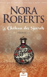 Nora Roberts et Sylvie Del Cotto - Féeries (Tome 1) - Le Château des Secrets.