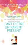 Susan Stiffelman - L'art d'être un parent présent - Des conseils pratiques pour élever des enfants confiants.