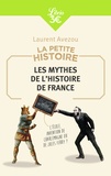 Laurent Avezou - Les mythes de l'histoire de France - La petite histoire.