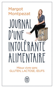 Margot Montpezat - Journal d'une intolérante alimentaire.