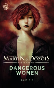 George R. R. Martin et Gardner Dozois - Dangerous women Tome 2 : .
