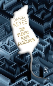 Daniel Keyes - Des fleurs pour Algernon.