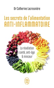 Catherine Serfaty-Lacrosnière - Les secrets de l'alimentation anti-inflammatoire.