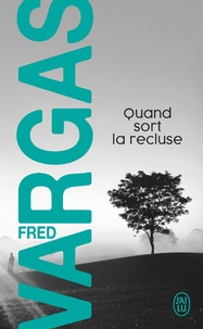 Fred Vargas - Une enquête du commissaire Adamsberg  : Quand sort la recluse.