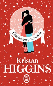 Kristan Higgins - C'est toi que j'attendais.