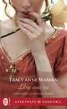Tracy Anne Warren - Libertinage à Cavendish Square Tome 3 : Libre avec toi.