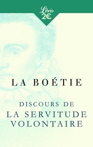 Etienne de La Boétie - Discours de la servitude volontaire.