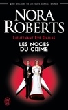 Nora Roberts - Lieutenant Eve Dallas Tome 44 : Les noces du crime.