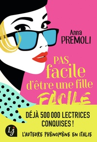 Anna Premoli - Pas facile d'être une fille facile.