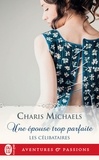 Charis Michaels - Les célibataires Tome 2 : Une épouse trop parfaite.