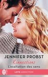 Jennifer Probst - Kinnections Tome 4 : L'exaltation des sens.