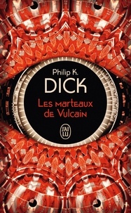 Philip K. Dick - Les marteaux de Vulcain.