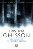 Kristina Ohlsson - Les enquêtes de Fredrika Bergman - Les enfants de cendres ; La fille au tatouage ; Les anges gardiens.