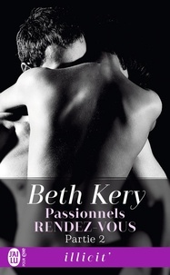 Beth Kery - Passionnels rendez-vous Tome 2 : .