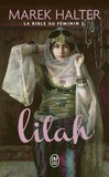 Marek Halter - La Bible au féminin Tome 3 : Lilah.