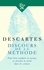 René Descartes - Discours de la méthode - Pour bien conduire sa raison, et cherche la vérité dans les sciences.