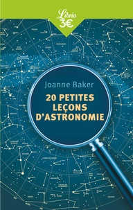Joanne Baker - 20 petites leçons d'astronomie.