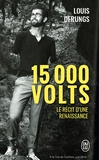 Louis Derungs - 15 000 volts - Une méthode pour s'accomplir. Le récit d'une renaissance.