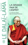  Dalaï-Lama - La Grande Paix de l'esprit - La vision de l'éveil dans la Grande Perfection.
