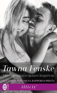 Tawna Fenske - Relations publiques, rapports privés Tome 1 : Mon client et amant.