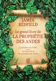 James Redfield - Le grand livre de la prophétie des Andes - La prophétie des Andes suivi de Les leçons de vie de la prophétie des Andes.