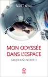 Scott Kelly - Mon odyssée dans l'espace - 340 jours en orbite.