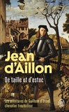 Jean d' Aillon - De taille et d'estoc - La jeunesse de Guilhem d'Ussel.