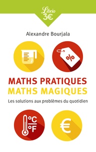 Alexandre Bourjala - Maths pratiques, maths magiques - Les mathématiques appliquées au quotidien.